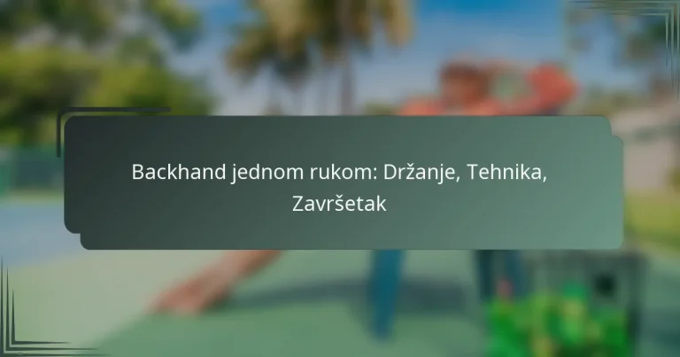 Backhand jednom rukom: Držanje, Tehnika, Završetak