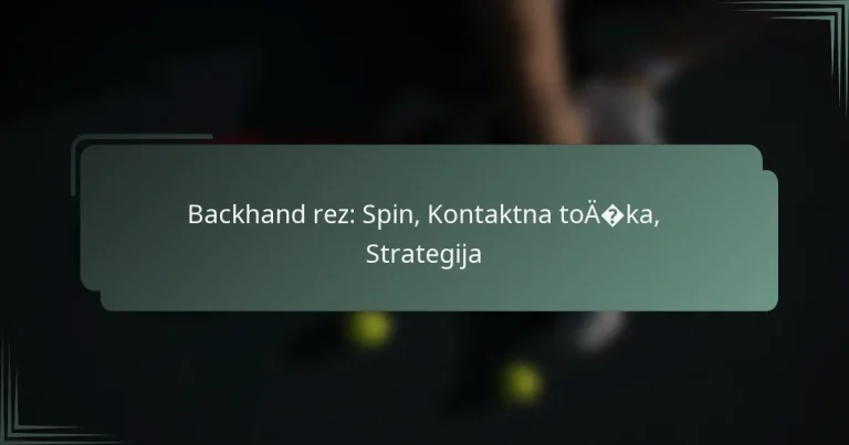 Backhand rez: Spin, Kontaktna točka, Strategija