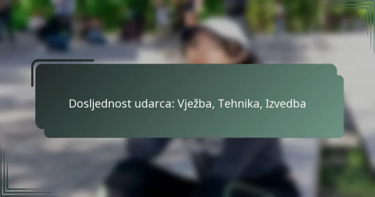 Dosljednost udarca: Vježba, Tehnika, Izvedba