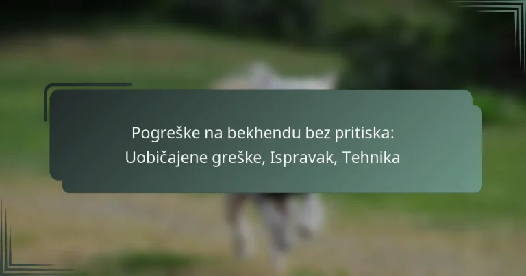 Pogreške na bekhendu bez pritiska: Uobičajene greške, Ispravak, Tehnika