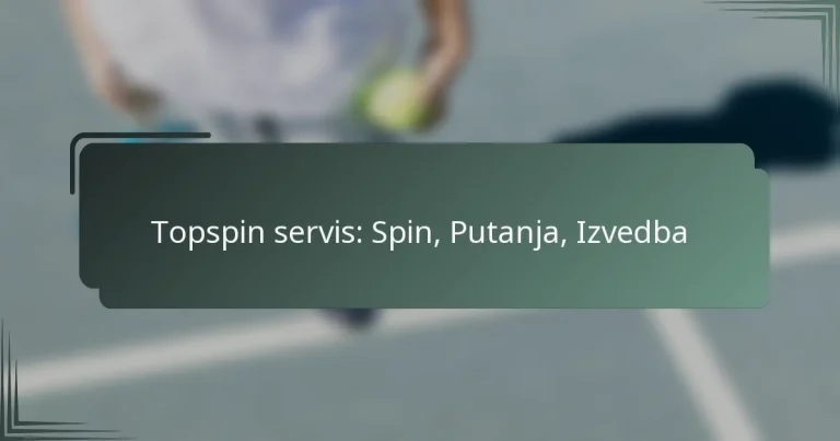 Topspin servis: Spin, Putanja, Izvedba