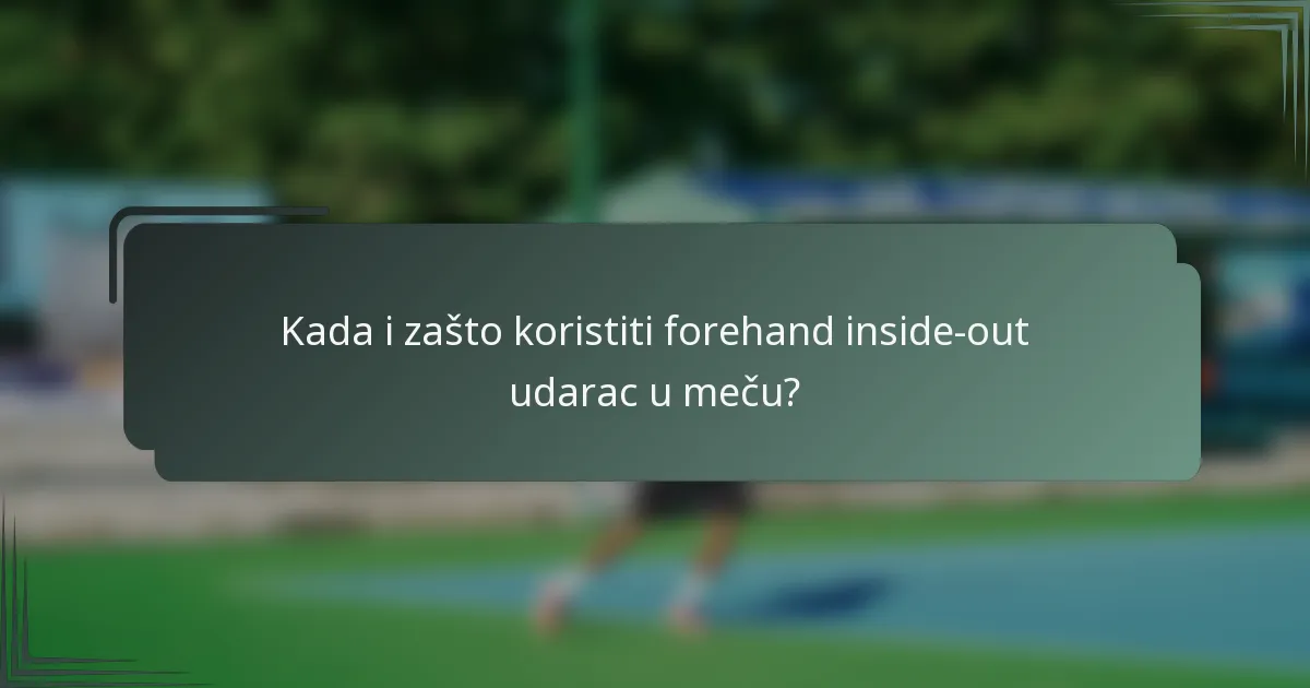 Kada i zašto koristiti forehand inside-out udarac u meču?